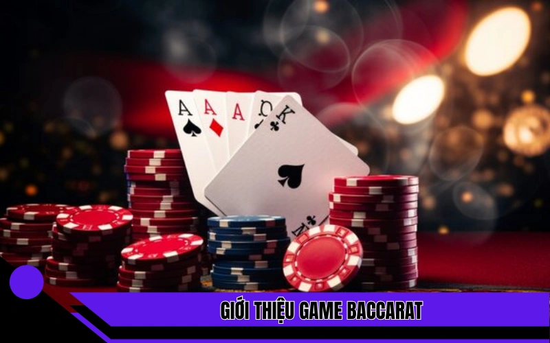 Giới thiệu game Baccarat