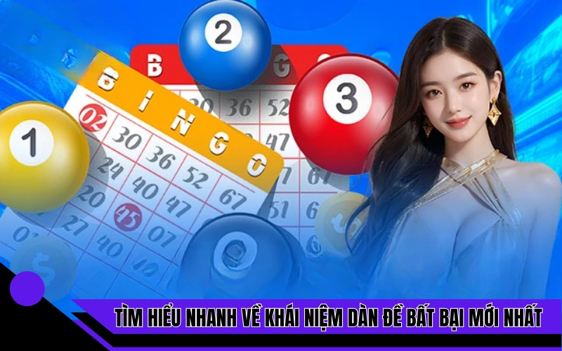 Tìm hiểu nhanh về khái niệm dàn đề bất bại mới nhất