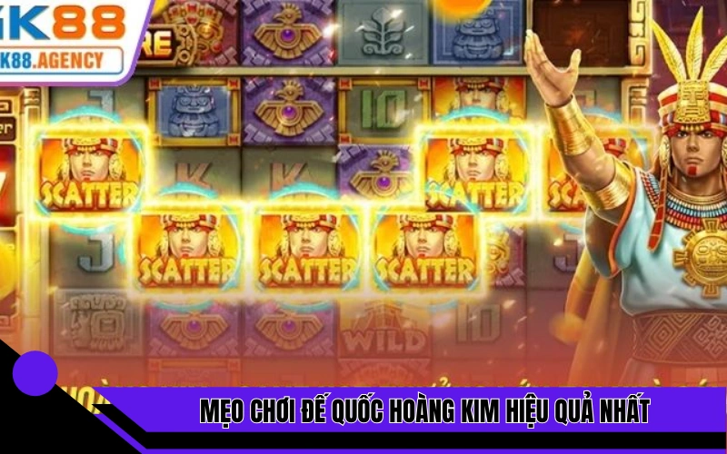 Mẹo chơi đế quốc hoàng kim hiệu quả nhất