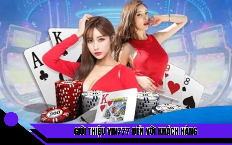 Giới thiệu Vin777 đến với khách hàng