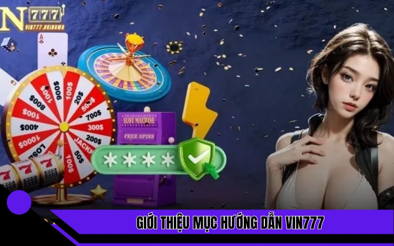 Giới thiệu vài nét sơ lược về chuyên mục hướng dẫn Vin777