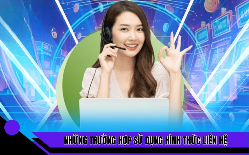 Những trường hợp sử dụng hình thức liên hệ