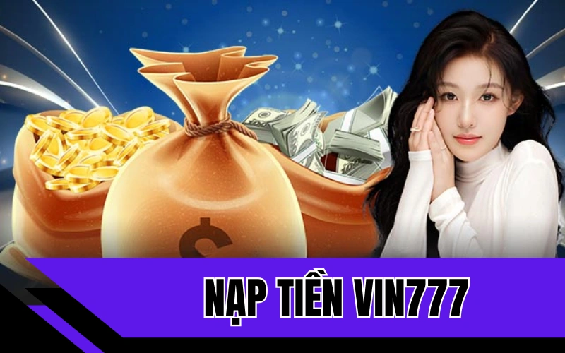 nạp tiền vin777