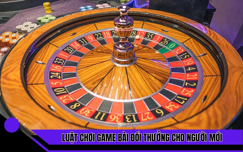 Luật chơi game bài đổi thưởng cho người mới